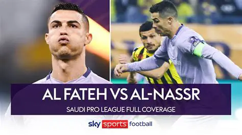 Al-Nassr vs Al-Fateh: A High-Stakes Encounter in the Saudi Pro League