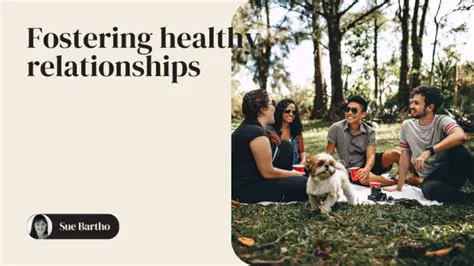 Foster healthy relationships