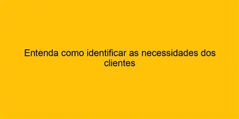 Garantir que as necessidades e desejos do cliente sejam atendidos