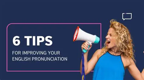 Improved pronunciation skills
