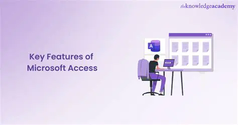 Key Features of Microsoft Office Access