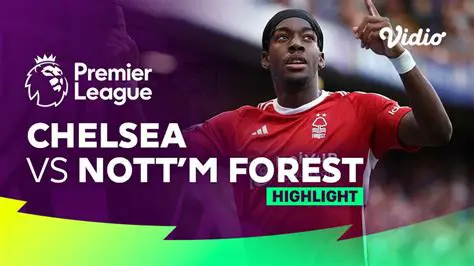 Nottingham Forest vs. Chelsea: A Premier League Showdown Analysis