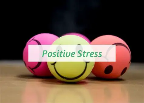 The Benefits of Positive Stress