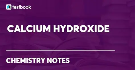 The Chemical Properties of Calcium Hydroxide