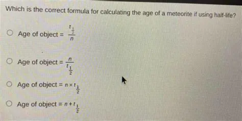 The Formula for Calculating the Age of a Meteorite