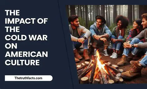The Impact of the Cold War on American Culture