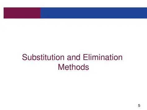 Use substitution and elimination methods